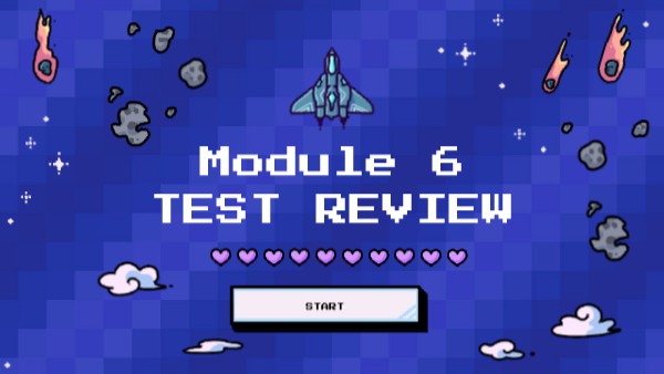 Module 6 Test Review Genially
