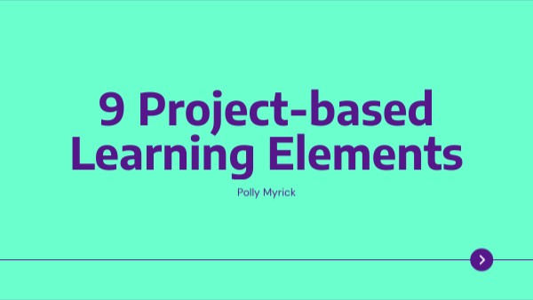 9 Project Based Learning Elements Pm Genially