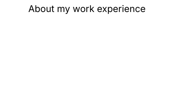 About My Work Experience Genially