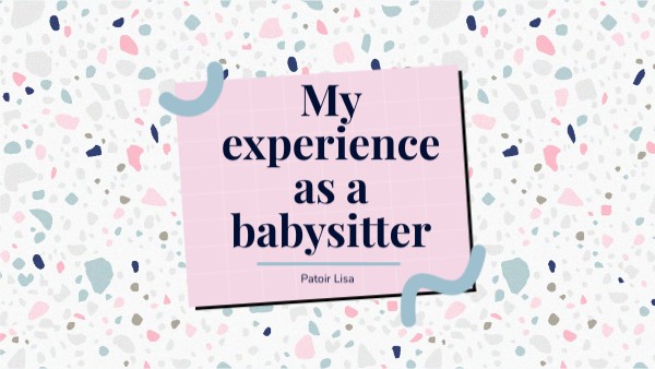 My Experience As A Babysitter Genially