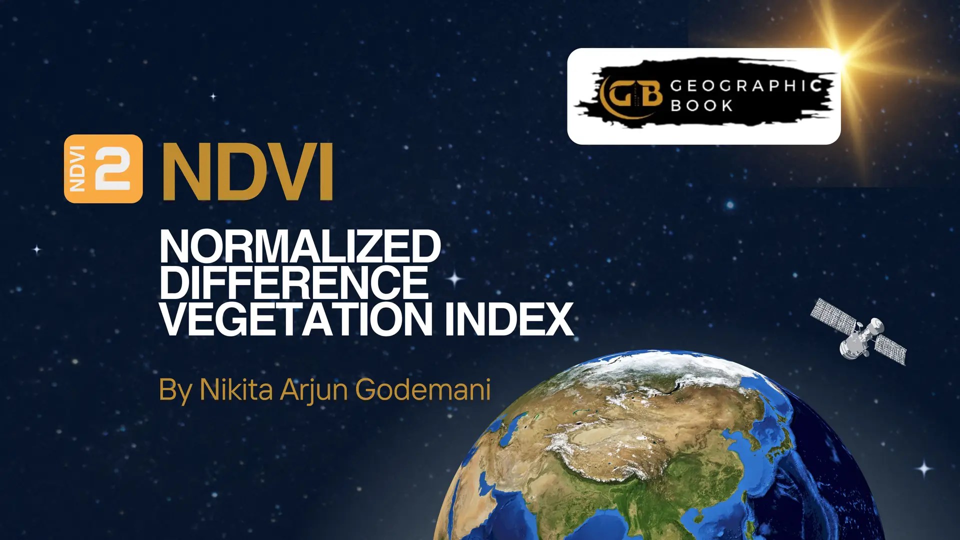 Normalized Difference Vegetation Index (NDVI) (Nikita Arjun Godemani)