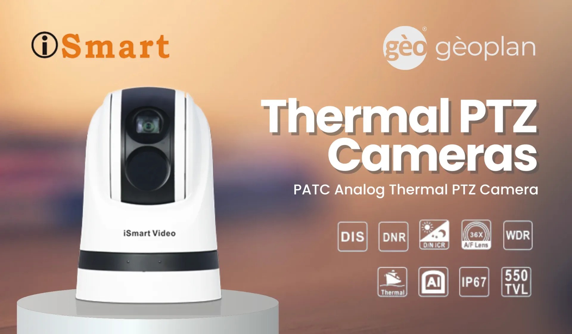 Exploring iSmart Video the Thermal PTZ Cameras Technology