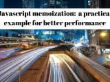 Javascript Memoization A Practical Example For Better Http Performance