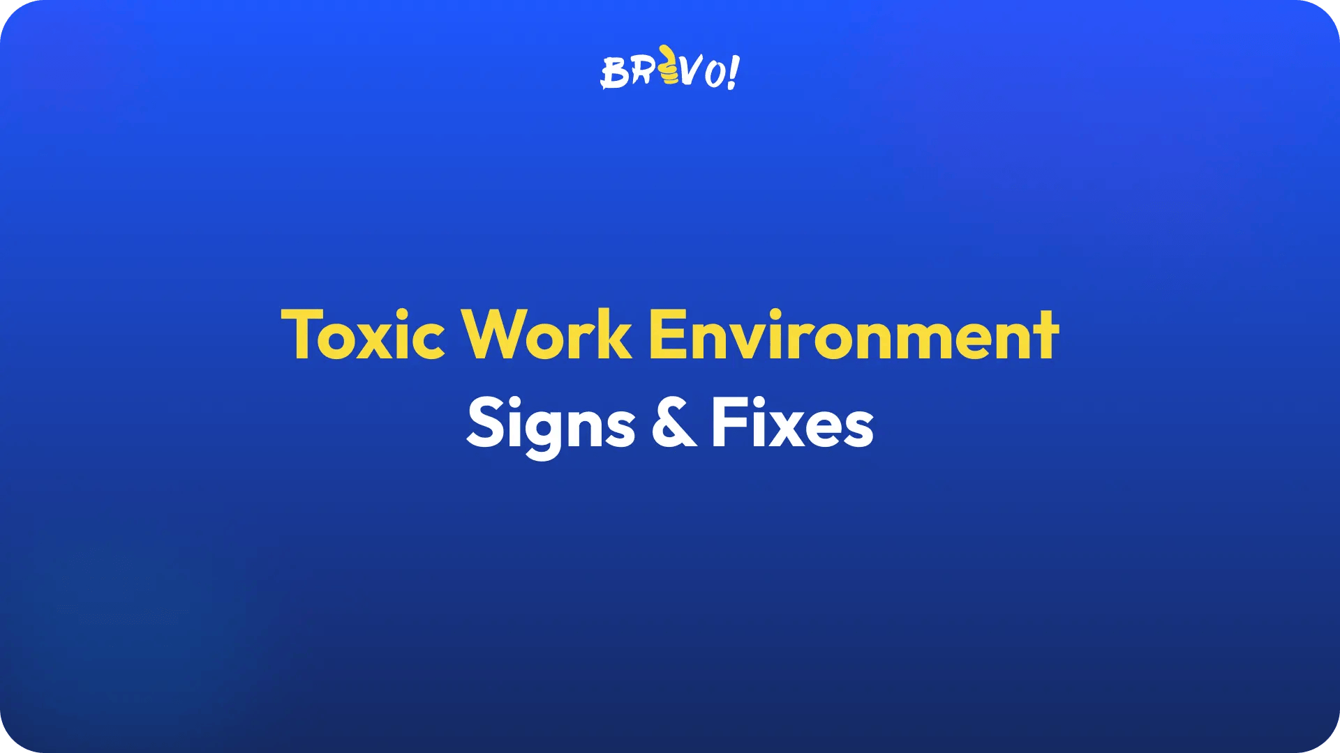 Toxic Work Environment_ Signs & Fixes