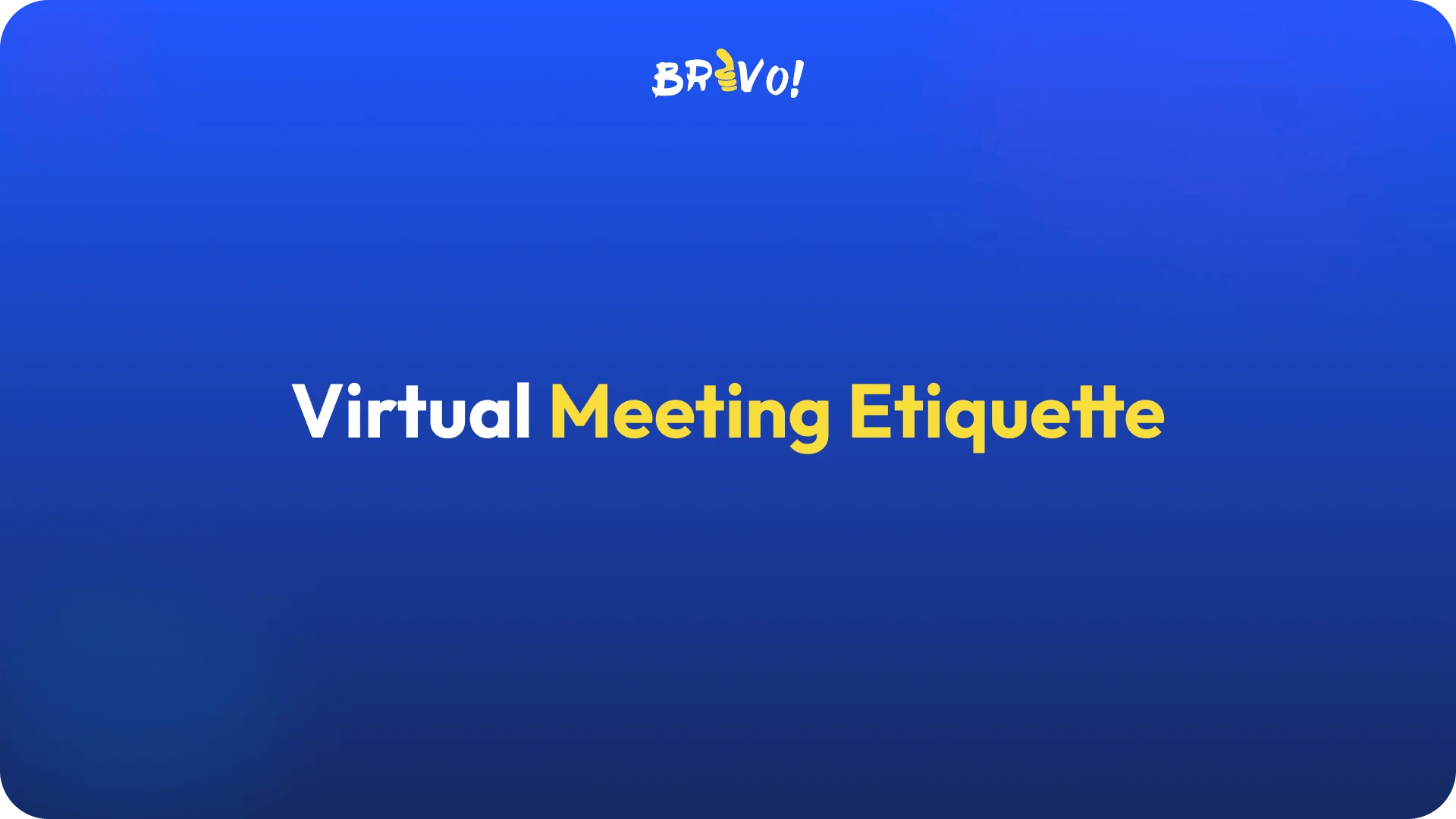 Virtual Meeting Etiquette