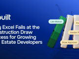 Why Excel Fails Real Estate Developers In The Construction Draw Process