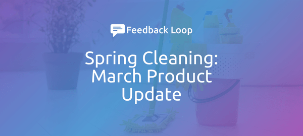 Feedback Loop March 2026 Product Update