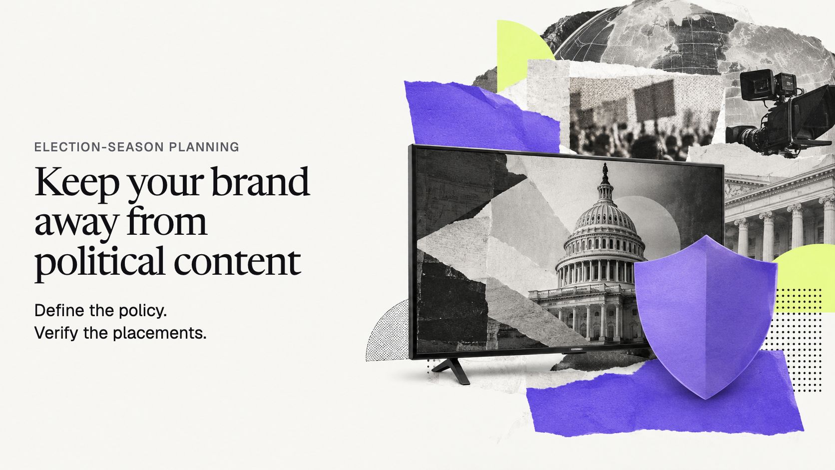 Connected TV, political news collage, and purple shield illustrating election-season content placement controls.