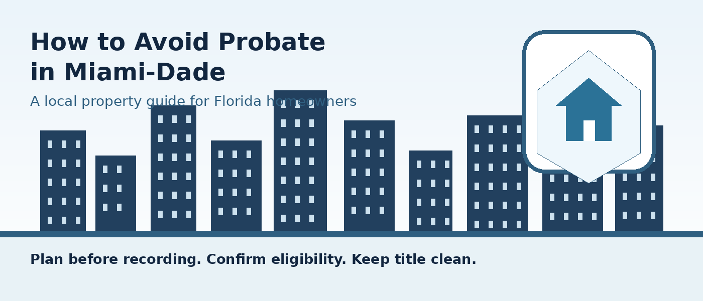 Miami-Dade skyline with a home and shield icon representing probate avoidance for Florida property owners.