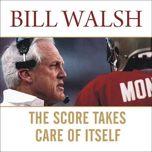 These albums are here t. 5 Bill Walsh Quotes From The Score Takes Care Of Itself