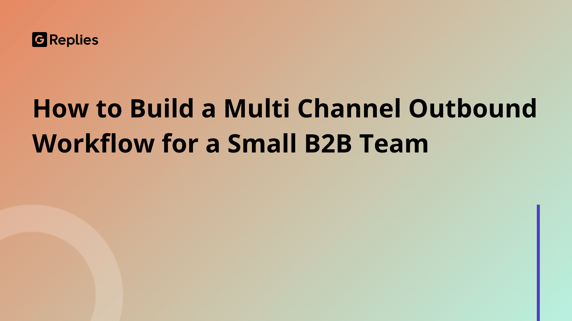 How to build a multi channel outbound workflow for a small B2B team