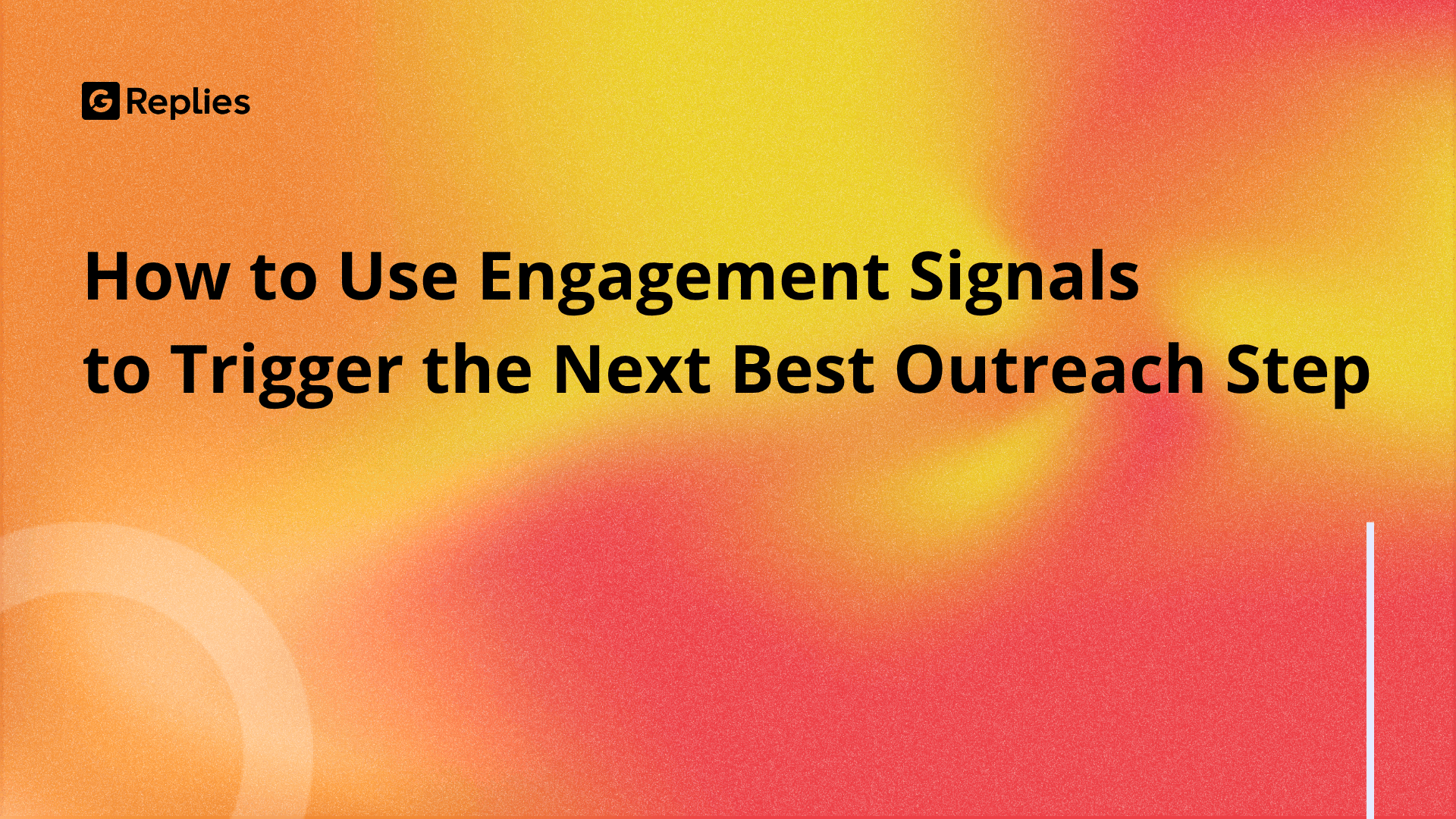 How to use engagement signals to trigger the next best outreach step