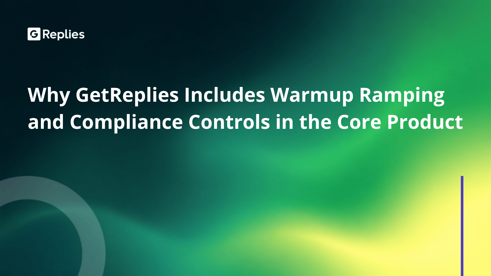 Why GetReplies Includes Warmup Ramping and Compliance Controls in the Core Product