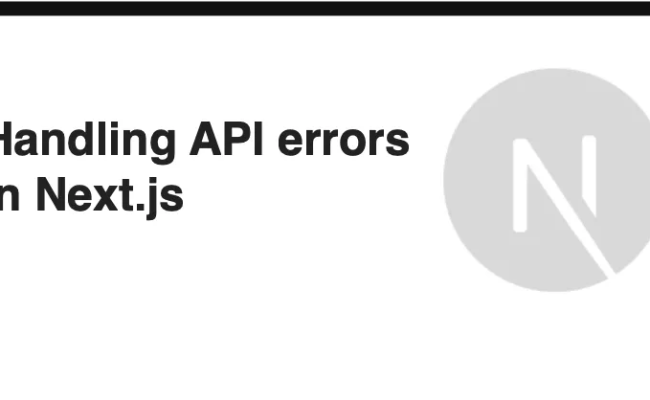 Handling API Errors In Next.js