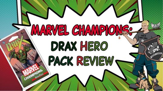 Marvel Champions: Drax Hero Pack Review