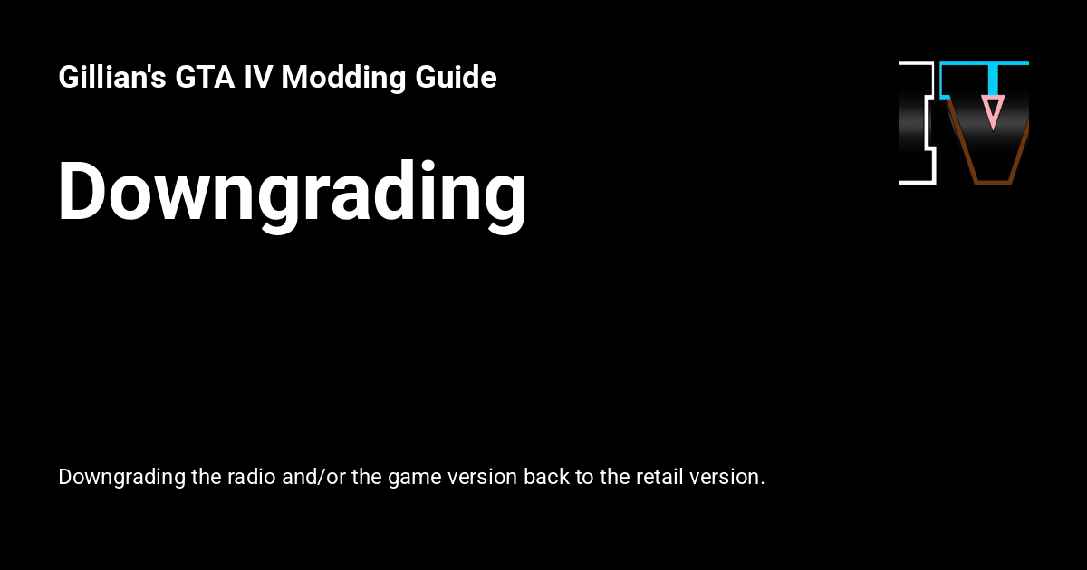 Downgrading Gillian S GTA IV Modding Guide Index 