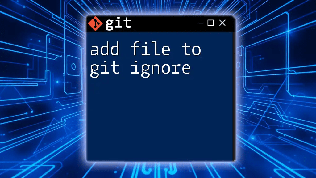 Effortlessly add file to git ignore: a quick guide