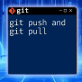 Mastering Git Push And Git Pull: A Quick Guide