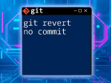 Git Revert No Commit A Quick Guide To Undoing Changes