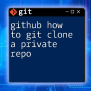 GitHub: How To Clone A Private Repo Effortlessly
