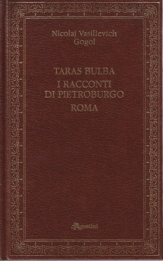 taras bulba ; i racconti di pietroburgo ; roma / nicolaj vasilievich gogol
