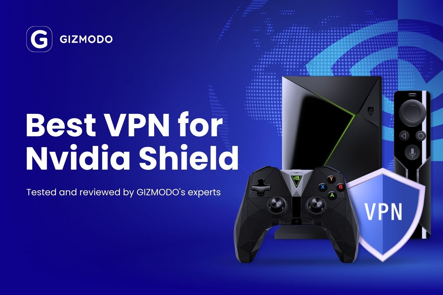 The Best VPN For Your Nvidia Shield In 2026 Best VPN For Nvidia Shield 1 