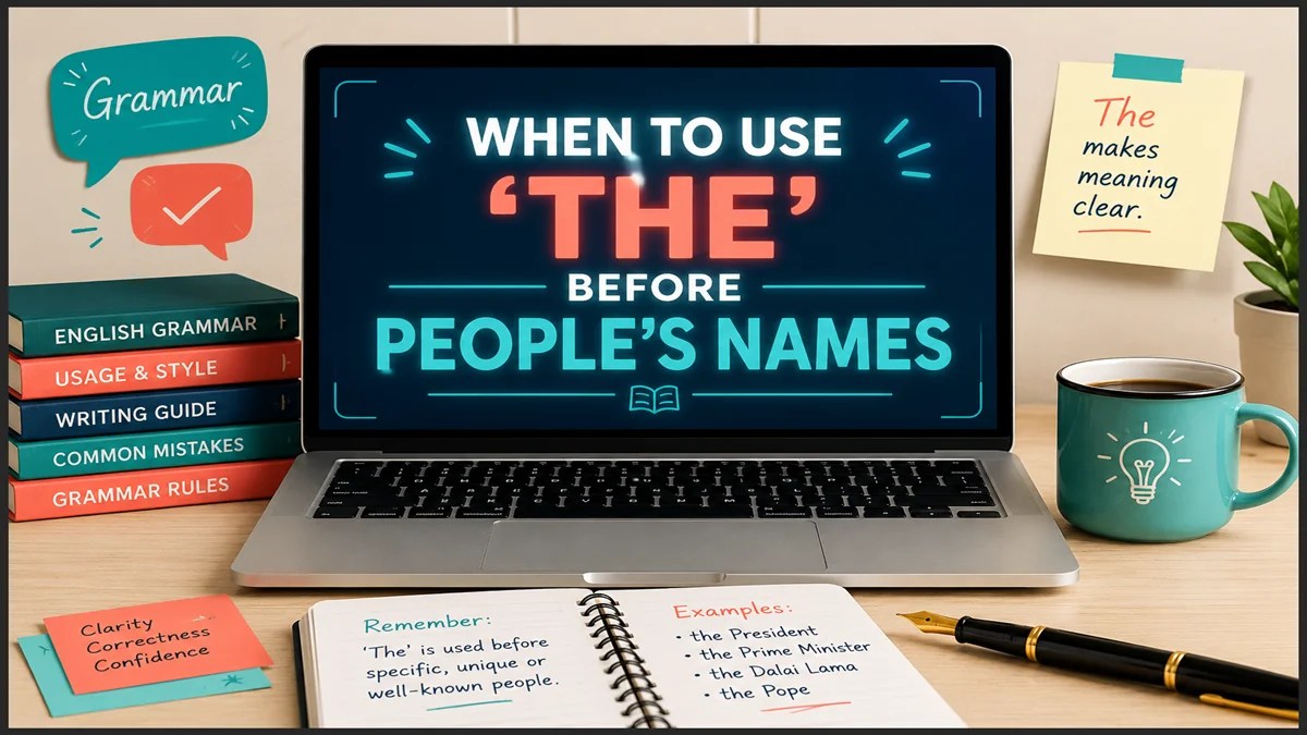 When to Use "The" Before People’s Names