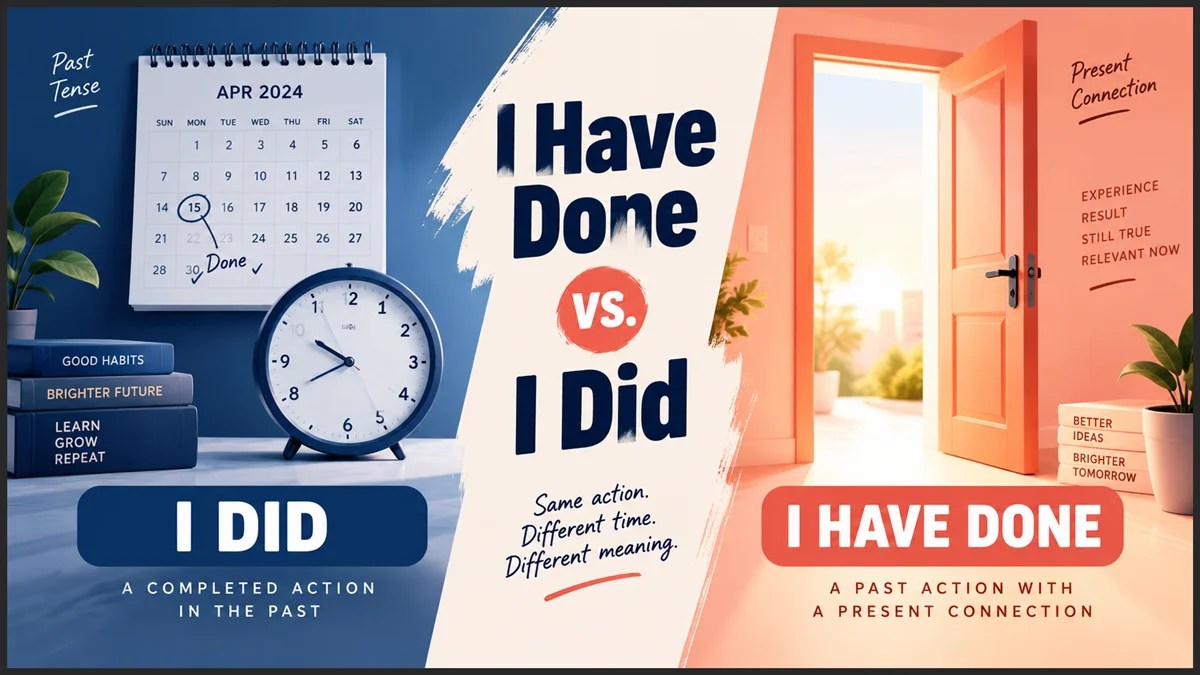 I Have Done vs I Did Difference