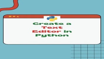 Create a Text Editor in Python 7 Create a Text Editor in Python