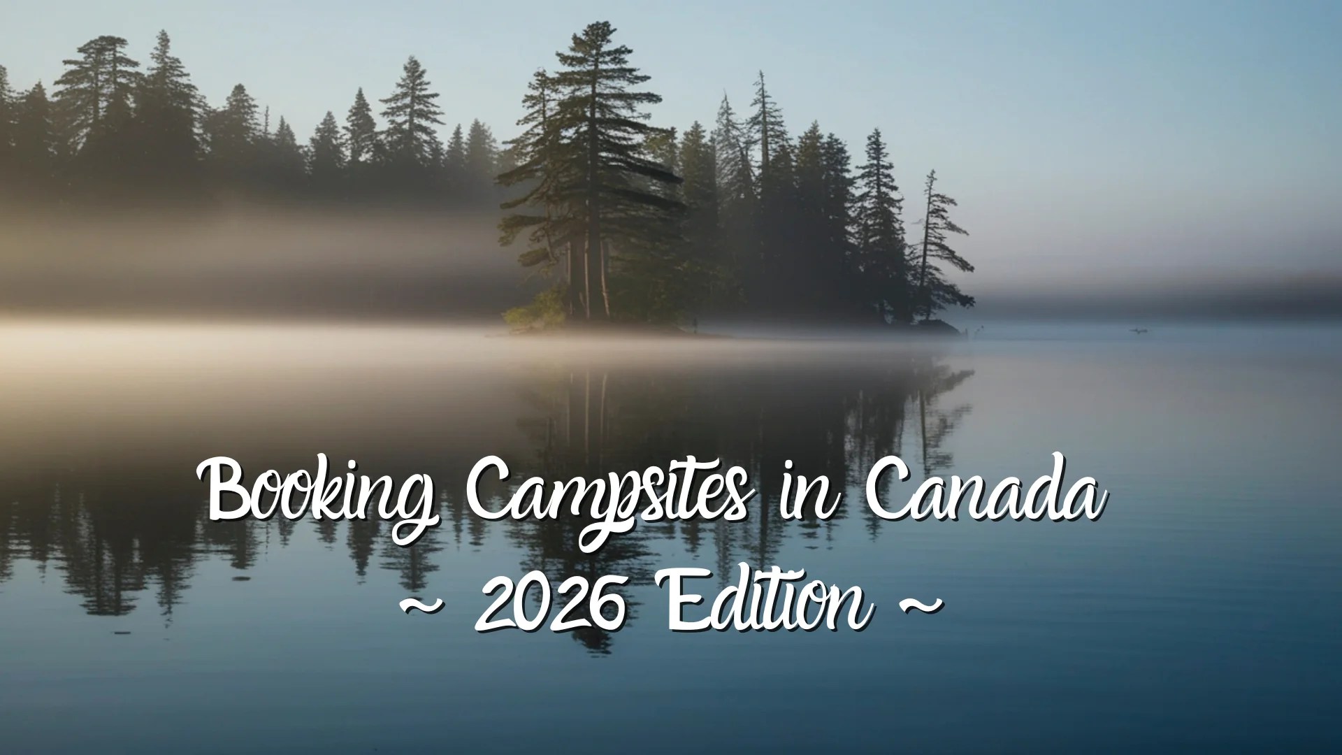 Booking Campsites In Canada 2026 Edition Glamping Essentials Campsite Booking 2026 