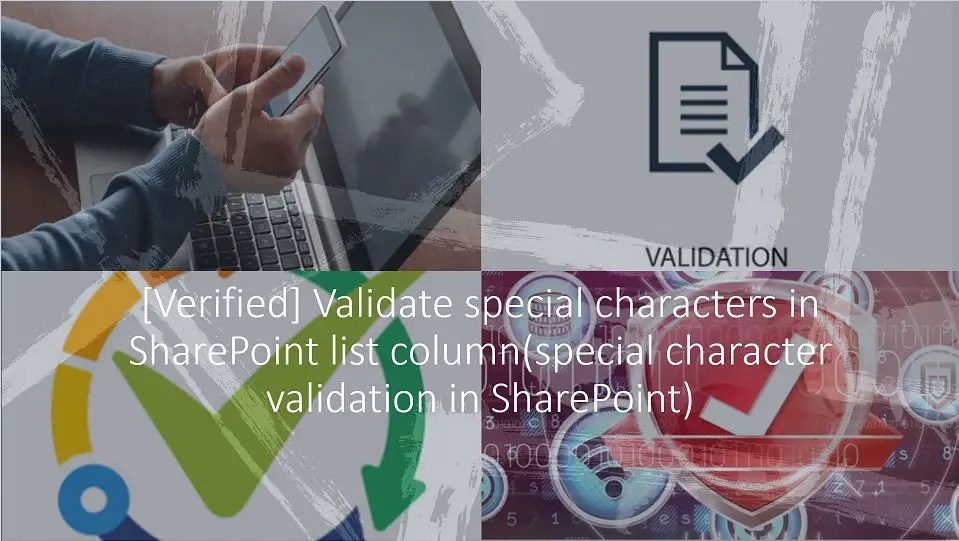 [Proven Top 25 plus] Validate special characters in SharePoint list