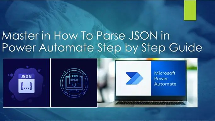 Master in How To Parse JSON in Power Automate Step by Step Guide