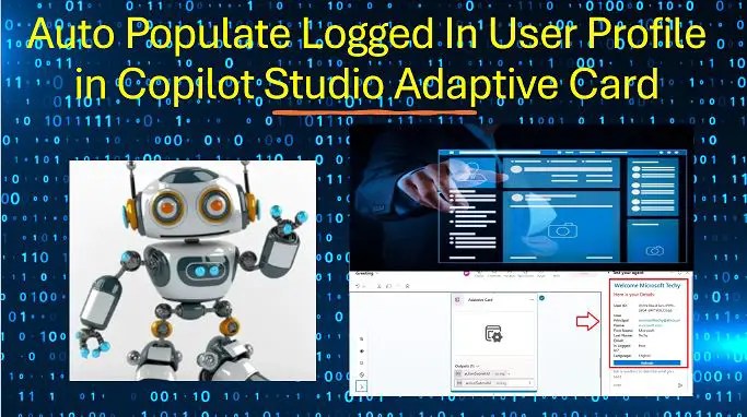 Auto Populate Logged In User Profile in Copilot Studio Adaptive Card