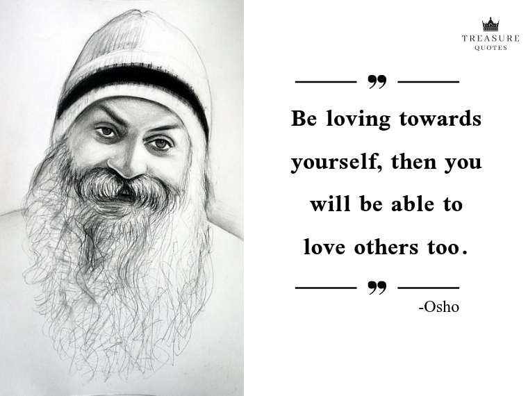 So if you love a flower, let it be. Osho Quotes Treasure Quotes
