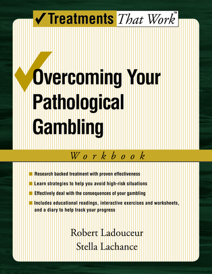 Of the end of life: Overcoming Your Pathological Gambling Robert Ladouceur Stella Lachance Oxford University Press