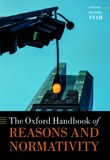 The Oxford Handbook Of Reasons And Normativity Daniel Star