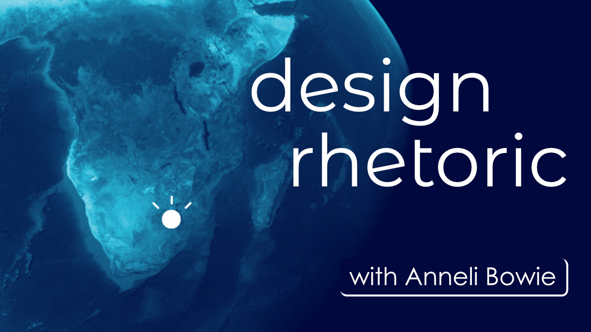 1. Design Rhetoric with Anneli Bowie (South Africa)