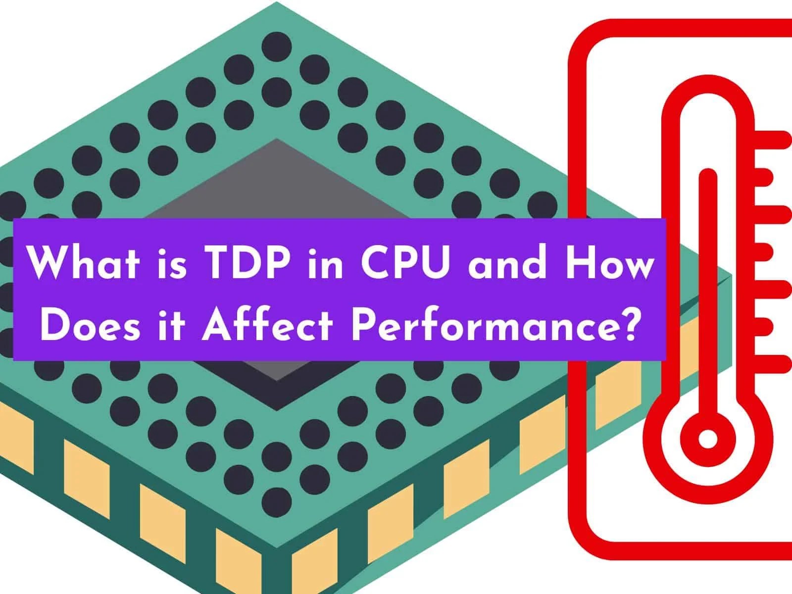 What is TDP in CPU and How Does it Affect Performance?