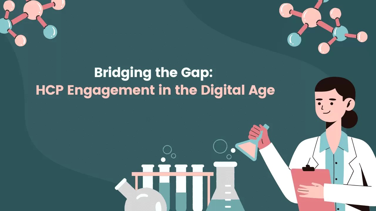 Bridging the Gap: HCP Engagement in the Digital Age