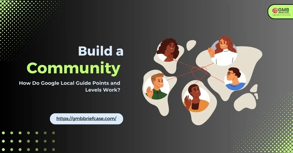 Google Local Guide Program Beginner S Guide Explained How Local Guides Build A