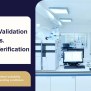 Difference Between Validation And Verification Of Analytical Methods ...