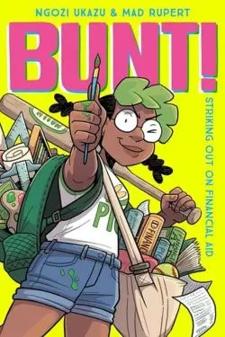 Bunt! Striking Out on Financial Aid by Ngozi Ukazu and Mad Rupert