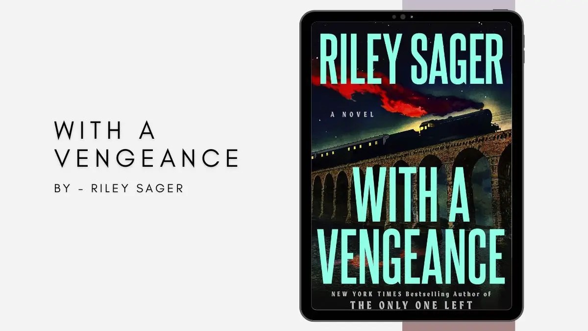 With a Vengeance By Riley Sager (Book Review) (1)