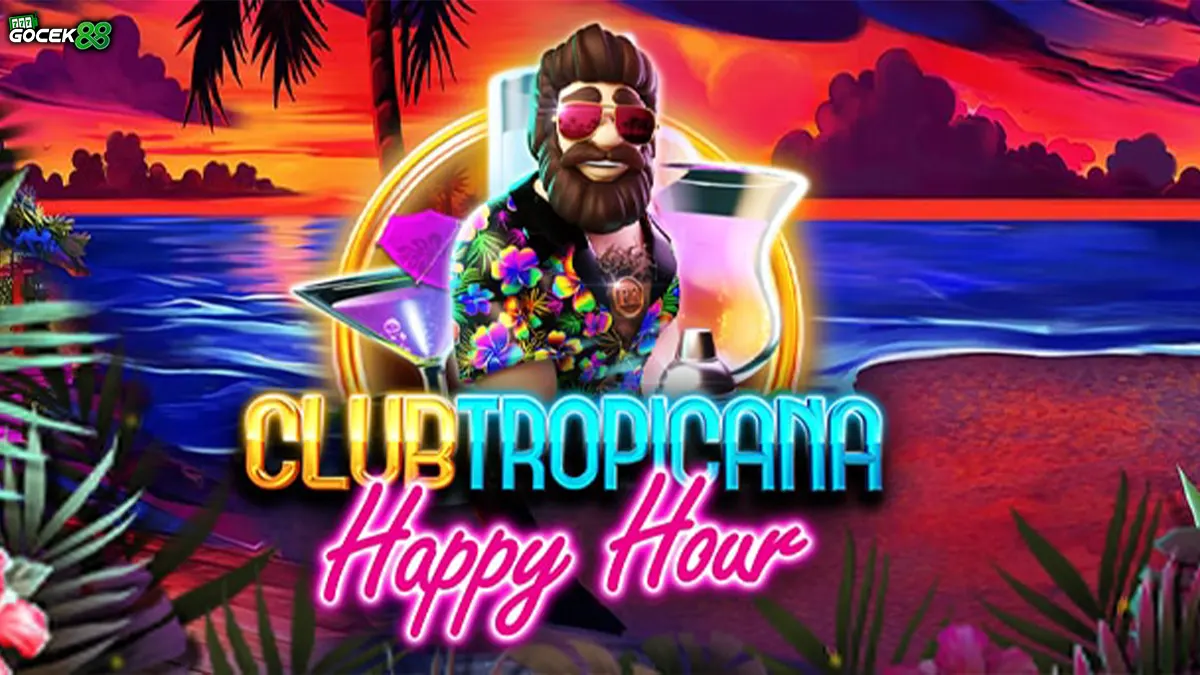 Club Tropicana – Happy Hour