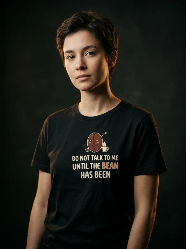 Do Not Talk To Me Until The Bean Has Been Funny Coffee tee, AI-made mockup