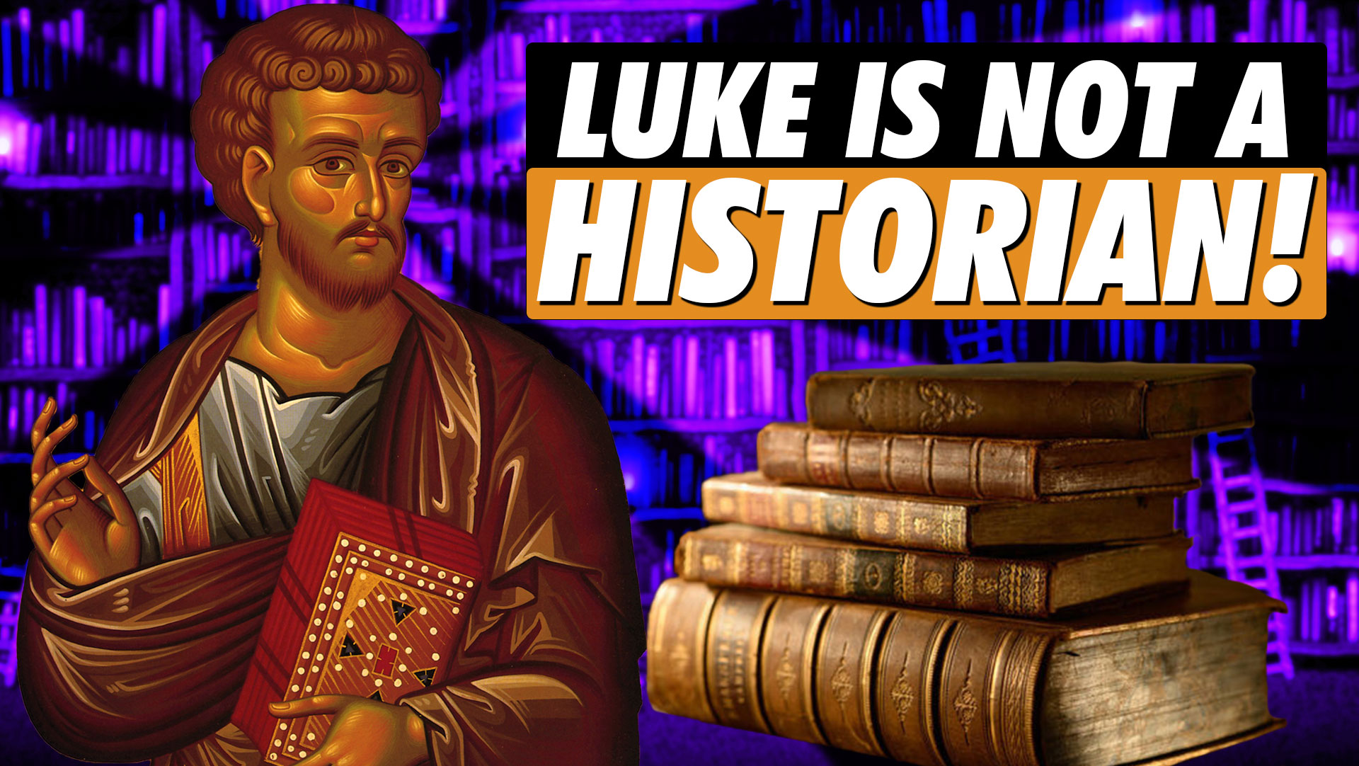 Luke Is NOT A Historian