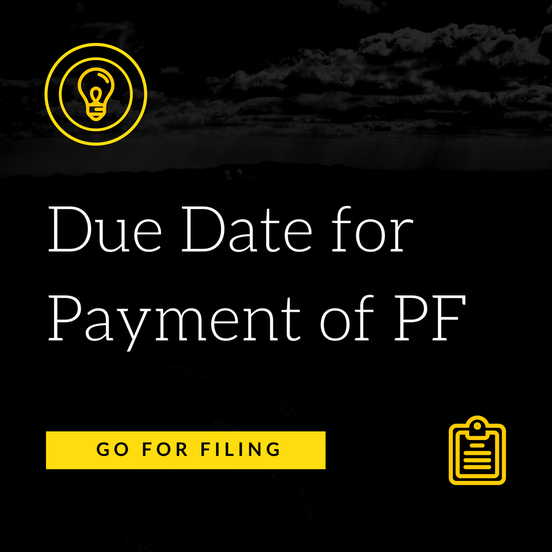 Due Date For Payment Of PF Go For Filing due-date-for-payment-of-pf-go-for-filing