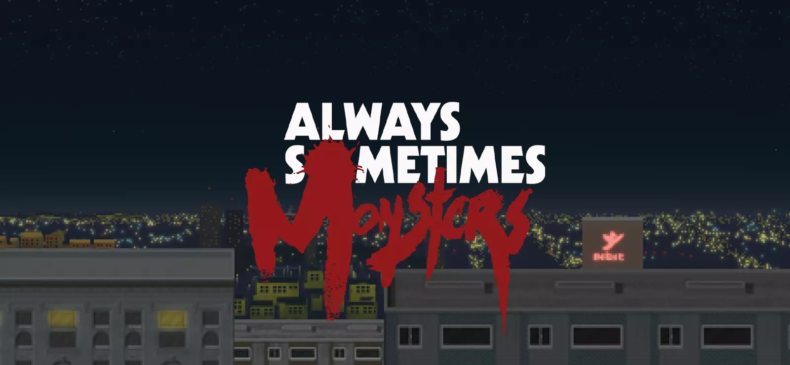 Always Sometimes Monsters Free Download