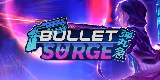 Bullet: Surge Free Download