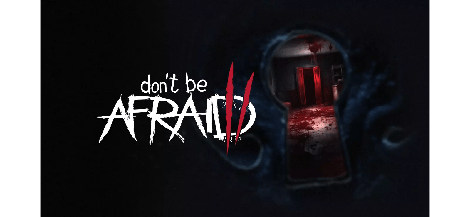 Don’t Be Afraid 2 Free Download